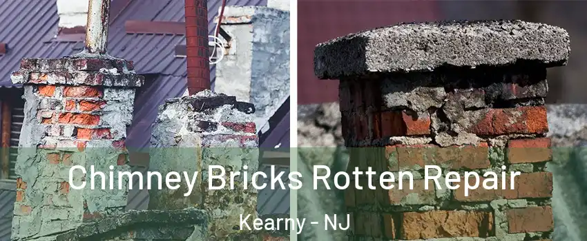  Chimney Bricks Rotten Repair Kearny - NJ