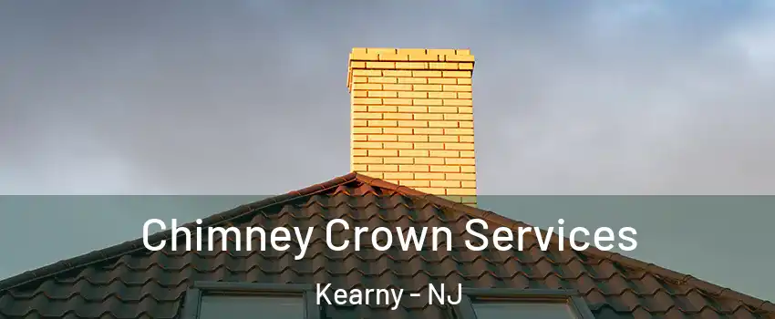 Chimney Crown Services Kearny - NJ