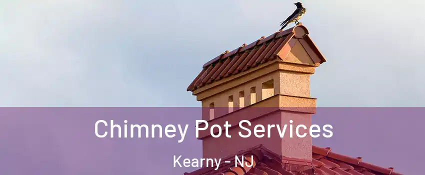  Chimney Pot Services Kearny - NJ