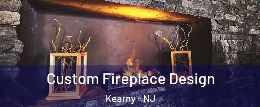  Custom Fireplace Design Kearny - NJ