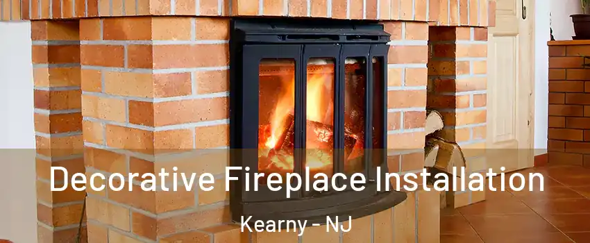  Decorative Fireplace Installation Kearny - NJ