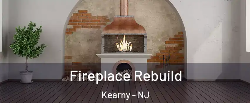  Fireplace Rebuild Kearny - NJ