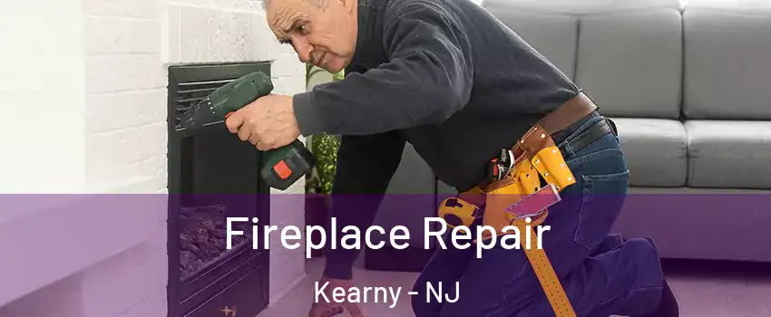  Fireplace Repair Kearny - NJ