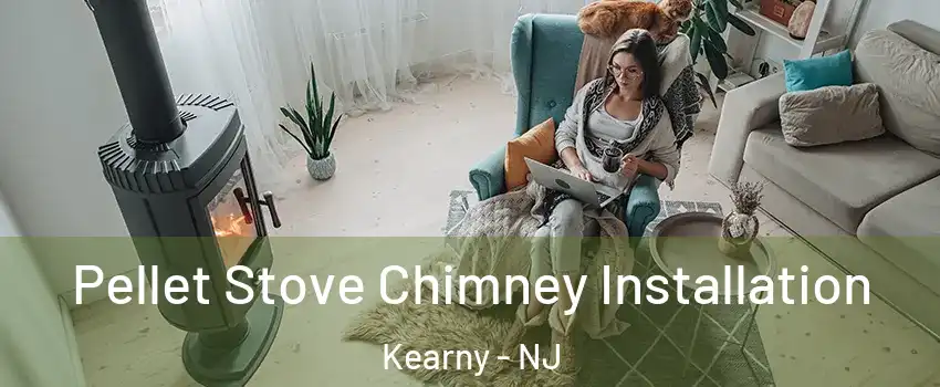  Pellet Stove Chimney Installation Kearny - NJ