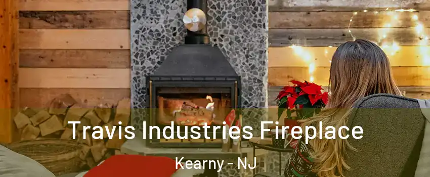  Travis Industries Fireplace Kearny - NJ