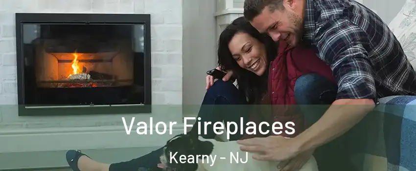  Valor Fireplaces Kearny - NJ