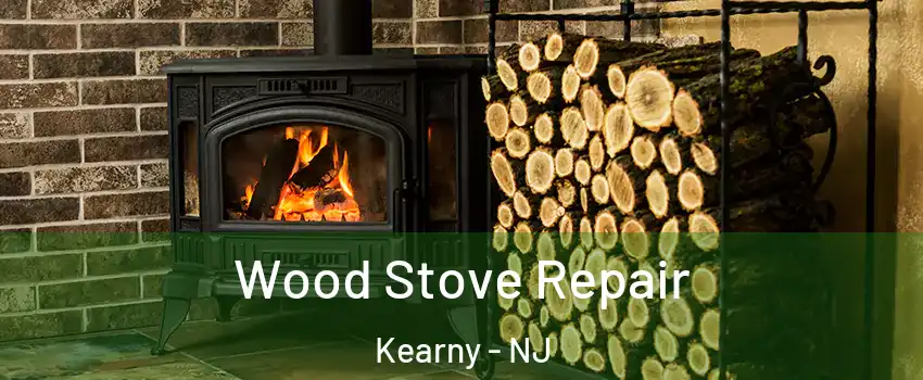 Wood Stove Repair Kearny - NJ